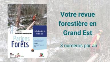 Parlons Forêts - Forêts Privées du Grand Est n°22